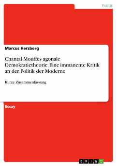 Chantal Mouffes agonale Demokratietheorie. Eine immanente Kritik an der Politik der Moderne (eBook, PDF) - Herzberg, Marcus