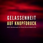 Gelassenheit auf Knopfdruck (MP3-Download)