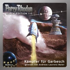 Kämpfer für Garbesch / Perry Rhodan Silberedition Bd.115 (MP3-Download) - Mahr, Kurt; Griese, Peter; Francis, H. G.; Ewers, H. G.; Sydow, Marianne