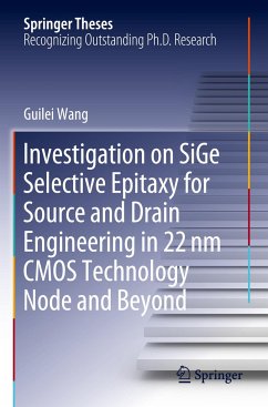 Investigation on SiGe Selective Epitaxy for Source and Drain Engineering in 22 nm CMOS Technology Node and Beyond - Wang, Guilei