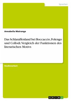 Das Schlaraffenland bei Boccaccio, Folengo und Collodi. Vergleich der Funktionen des literarischen Motivs