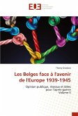 Les Belges face à l'avenir de l'Europe 1939-1945