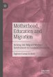 Motherhood, Education and Migration - Bild 1