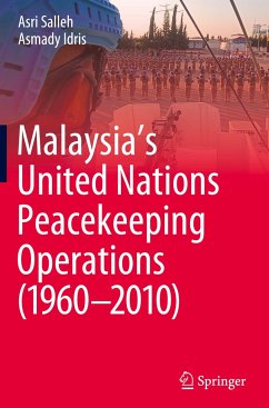 Malaysia¿s United Nations Peacekeeping Operations (1960¿2010) - Salleh, Asri;Idris, Asmady