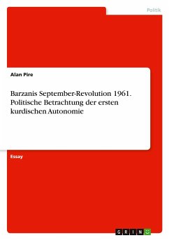 Barzanis September-Revolution 1961. Politische Betrachtung der ersten kurdischen Autonomie