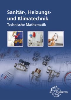 Sanitär-, Heizungs- und Klimatechnik Technische Mathematik - Anderer, Ralf;Blickle, Siegfried;Flegel, Robert
