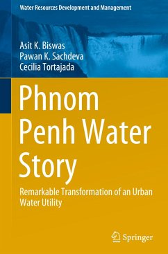 Phnom Penh Water Story - Biswas, Asit K.;Sachdeva, Pawan K;Tortajada, Cecilia