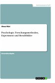 Psychologie. Forschungsmethoden, Experiment und Berufsbilder