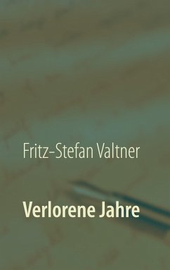 Verlorene Jahre (eBook, ePUB) - Valtner, Fritz-Stefan