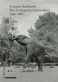 Der Zoologische Garten Basel 1944-1966