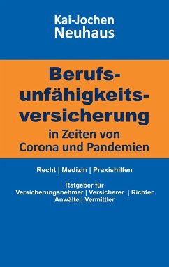 Berufsunfähigkeitsversicherung in Zeiten von Corona (Covid-19) und Pandemien - Neuhaus, Kai-Jochen