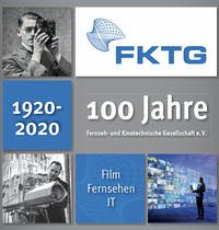100 Jahre FKTG - Fernseh- und Kinotechnische Gesellschaft e.V.
