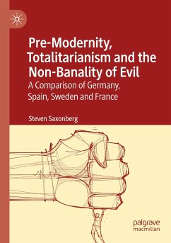 Pre-Modernity, Totalitarianism and the Non-Banality of Evil - Saxonberg, Steven