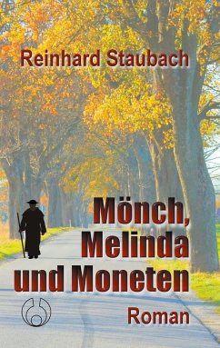 Mönch, Melinda und Moneten - Staubach, Reinhard