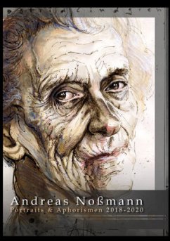 Portraits & Aphorismen 2018 - 2020 - Noßmann, Andreas