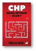 CHP Nasil Iktidar Olur - Bila, Fikret