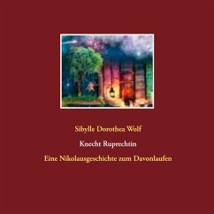 Knecht Ruprechtin (eBook, ePUB) - Wolf, Sibylle Dorothea