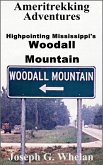 Ameritrekking Adventures: Highpointing Mississippi's Woodall Mountain (eBook, ePUB)