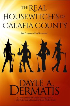 The Real Housewitches of Calafia County: A Desperate Housewitches Short Story (eBook, ePUB) - Dermatis, Dayle A.