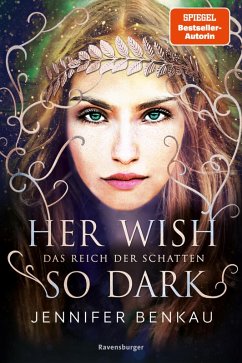 Her wish so dark / Das Reich der Schatten Bd.1 (eBook, ePUB) - Benkau, Jennifer