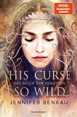 His Curse So Wild / Das Reich der Schatten Bd.2 (eBook, ePUB)