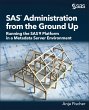 SAS Administration from the Ground Up... - Bild 1