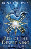 Rise of the Desert King (Stones of Vision, #1) (eBook, ePUB)