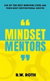 Mindset Mentors: 240 of the Best Mentors Ever and Their Most Motivational Quotes (eBook, ePUB)