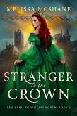 Stranger to the Crown (The Heirs of Willow North, #2) (eBook, ePUB)