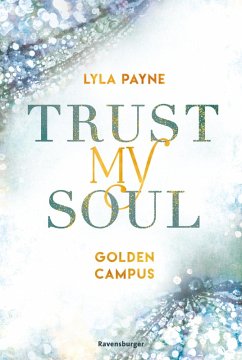 Trust My Soul / Golden Campus Bd.3 (eBook, ePUB) - Payne, Lyla