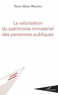 La valorisation du patrimoine immatériel des personnes publiques - Blanchet, Pierre-Adrien