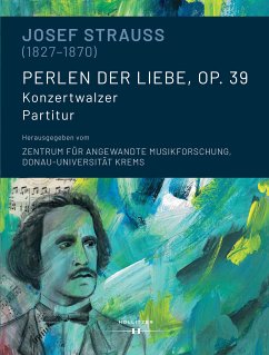 Josef Strauss (1827-1870). Perlen der Liebe, op. 39 (eBook, PDF)