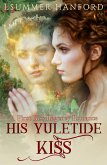 His Yuletide Kiss (A First Kiss Regency Romance) (eBook, ePUB)