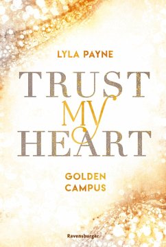Trust My Heart / Golden Campus Bd.1 (eBook, ePUB) - Payne, Lyla