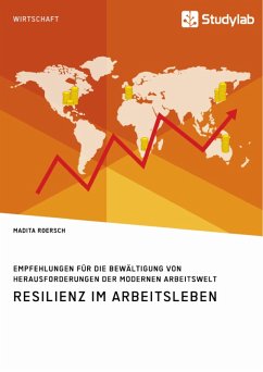 Resilienz im Arbeitsleben. Empfehlungen für die Bewältigung von Herausforderungen der modernen Arbeitswelt (eBook, PDF)