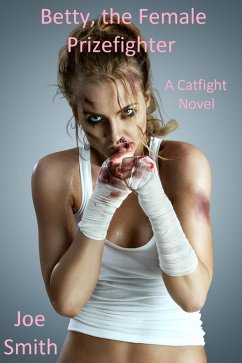 Cover Betty, the Female Prizefighter (A Catfight Novel) (eBook, ePUB)