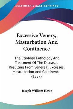 Excessive Venery, Masturbation And Continence