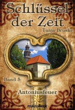 Schlüssel der Zeit - Band 5: Antoniusfeuer (eBook, ePUB) - Bruske, Tanja