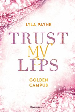 Trust My Lips / Golden Campus Bd.2 (eBook, ePUB) - Payne, Lyla