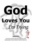 God Loves You . . . I'm Trying. (eBook, ePUB)