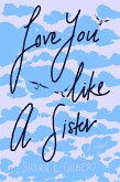 Love You Like A Sister (LYLAS) (eBook, ePUB)