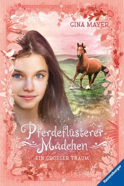 Ein großer Traum / Pferdeflüsterer-Mädchen Bd.2 (eBook, ePUB) - Mayer, Gina
