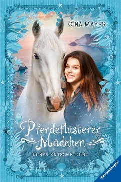 Rubys Entscheidung / Pferdeflüsterer-Mädchen Bd.1 (eBook, ePUB) - Mayer, Gina