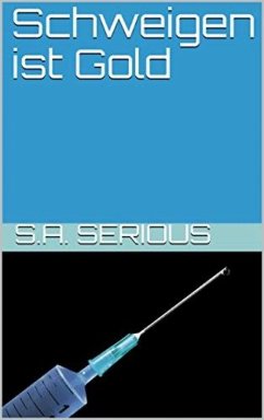 Schweigen ist Gold (eBook, ePUB) - Serious, S. A.