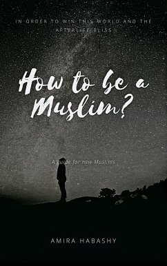 How to be a Muslim? (eBook, ePUB) - Afifi, Amira Habashy