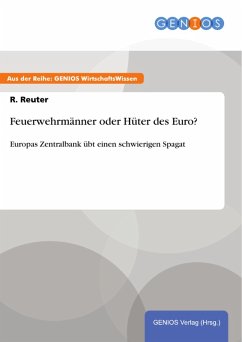 Feuerwehrmänner oder Hüter des Euro? (eBook, PDF) - Reuter, R.