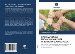 INTERNATIONALE ENTWICKLUNG EINER VEREINIGUNG, GROUPE ANJ - OYONO, Joseph Patrick