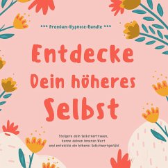 Entdecke Dein höheres Selbst (Premium-Hypnose-Bundle) (MP3-Download) - von Gallwitz, Laura; Reuschenbach, Daniel; Ladix, Nils