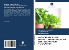 PHYTOCHEMISCHE UND PHARMAKOLOGISCHE STUDIEN ÜBER PELTOPHORUM PTEROCARPUM - Rama devi, Dharmasoth;Battu, Ganga Rao;Basavaiah, Keloth