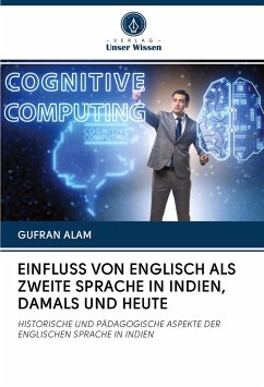 EINFLUSS VON ENGLISCH ALS ZWEITE SPRACHE IN INDIEN, DAMALS UND HEUTE - Alam, Gufran